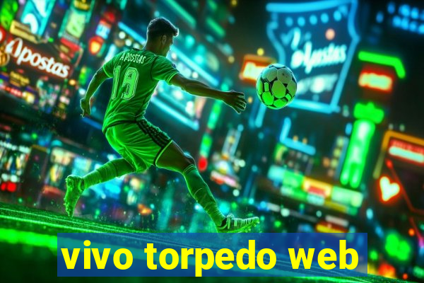 vivo torpedo web